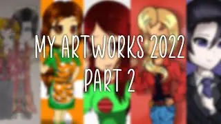 My Artworks 2022 (Part 2/2)