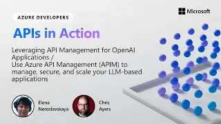 Use Azure API Management (APIM) to manage, secure, and scale your LLM-based applications