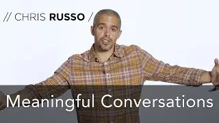 MEANINGFUL CONVERSATIONS | CHRIS RUSSO - Daily Devotional