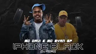 MC DAVI E MC RYAN SP -  IPHONE   BLACK  (( DJ PEDRO  )) LANÇAMENTO 2020 (( GR6 STUDIO ))