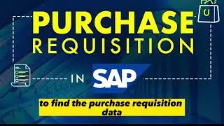 How to find Purchase Requisition Data from SAP