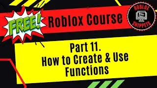 Free Roblox Studio Course - Part 11 - How To Create And Use Functions