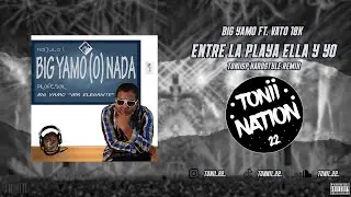 Big Yamo Ft. Vato 18k - Entre La Playa Ella Y Yo | Hardstyle Remix PROD TONIISP