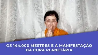 Os 144.000 Mestres e a Manifestação da Cura Planetária | Isabel Otto