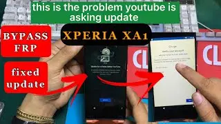 How to Fix Youtube Need update Sony Xperia XA1 (G3112) FRP/Google Account Bypass