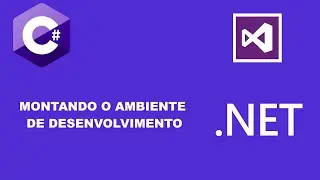 BÁSICO EP.001 - AMBIENTE PARA INICIAR O DESENVOLVIMENTO COM C#