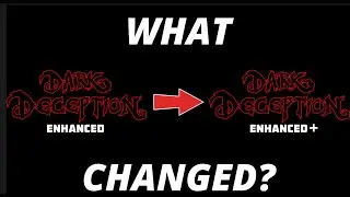What is Dark Deception Enhanced+?