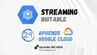 Streaming de Datos a a BigTable (Curso GCP #24)