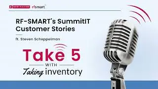 Custom Label Printing for NetSuite with SummitIT Founder Steve - Take Five - Taking Inventory