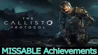 The Callisto Protocol  & DLC - How To Get All UNIQUE Missable Achievements