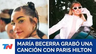 María Becerra se animó a cantar en inglés para una colaboración con Paris Hilton