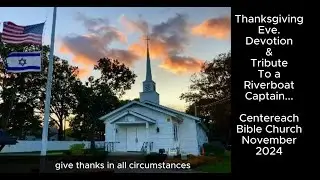 Thanksgiving Eve Devotion & Special Tribute to a Riverboat Captain...