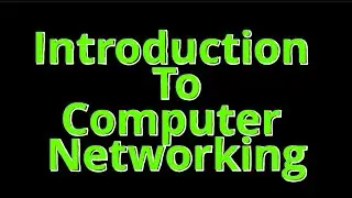 Computer Networking - Introduction to computer networking
