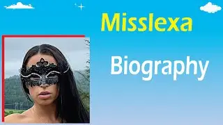 Misslexa video compilation, Wiki, Age, Height, Nationality, Bio, Boyfriend