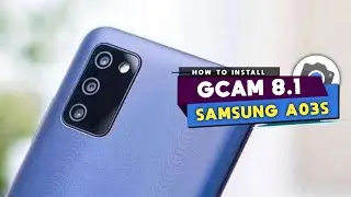 TUTORIAL CARA DOWNLOAD GCAM BSG 8.1 SAMSUNG A03S 🔥 GOOGLE CAMERA SAMSUNG A03S