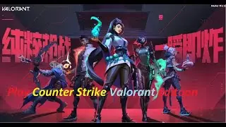 Counter Strike Valorant Edition for free
