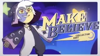 Collector Edit | Make Believe | The Owl House