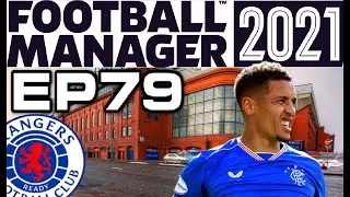 5 IN A ROW IN THE BIN? FOOTBALL MANAGER 2021 - RANGERS CAREER MODE - EPISODE 79