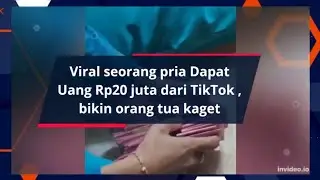 Viral seorang pria Dapat Uang Rp20 juta dari TikTok orang tuanya kaget
