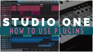 Studio One - Intro to Plugins / Inserts