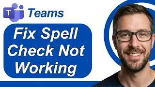 How To Fix Microsoft Teams Spell Check Not Working [2026 Guide]