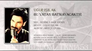 UĞUR IŞILAK - BU VATAN BATMAYACAKTIR