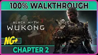 Black Myth: Wukong (NG+) - Chapter 2 - Yellow Sand, Desolate Dusk (complete)