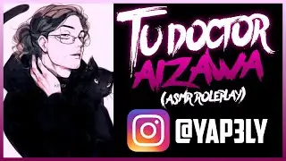 You Dr. Aizawa | ASMR Spanish Anime | ASMR Aizawa