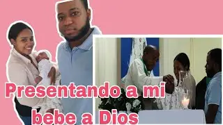 UN DÍA CONMIGO (PRESENTACIÓN EN LA IGLESIA) DE MI BEBE💒🎀 mamá primeriza/