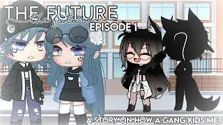The Future || How the A Gang Kids Met || Episode 1 || Gacha Club Series