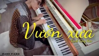 🎹 Bản nhạc nghe bình yên lạ - VƯỜN XƯA (Trịnh Công Sơn) || Mạnh Piano