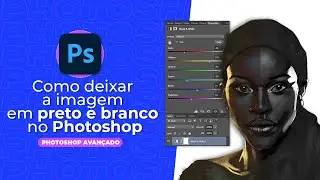 Como deixar a imagem em Preto e Branco no Photoshop - Ricardo Riamonde