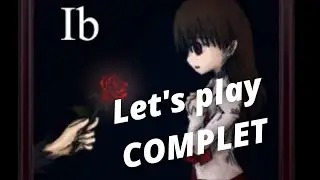 Let's Play Ib (Voir Playlist ou Description) | COMPLET