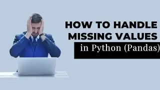 Dealing with missing values in Python (Pandas) | Handling Missing Values | Missing Data