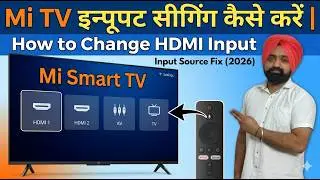 Mi TV Input Setting Kaise Kare | How to Change HDMI Input on Mi Smart TV