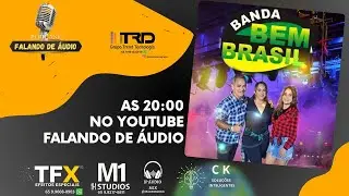 PODCAST FALANDO DE AUDIO 2.42 RECEBE A BANDA BAILE  BEM BRASIL