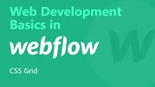 CSS Grid | Web Development Basics in #Webflow