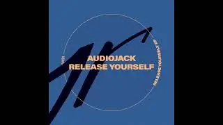 Audiojack - Release Yourself