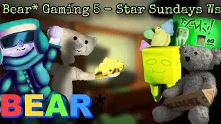 BEAR* Gaming 5 - Star Sundays Ws