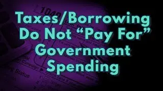 MMT: Taxes/Borrowing DO NOT 