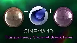 CINEMA 4D: Material Editor Transparency Channel Break Down/Tutorial