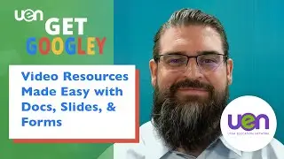 Get Googley: Video Resources Made Easy with Docs, Slides, and Forms