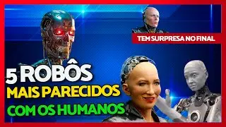 🔴 [Top 5] Robôs Humanoides que se Parecem Mais com Humanos 😮
