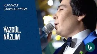 Kuwwat Charygulyyew - Yazgul we Nazlim | 2020