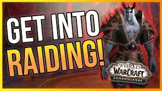 Get Into RAIDING! Beginner Raider Guide To Get You Started - WoW Shadowlands LazyBeast