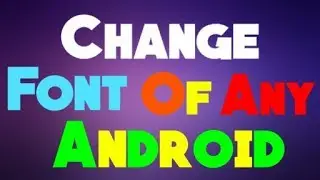 How To Change Font Style in any android (Root)