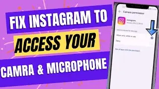 Fix Allow Instagram To Access Camera And Microphone For Start Video