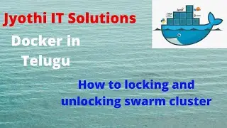 15 How to locking and unlocking swarm cluster in Telugu