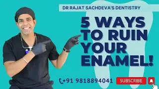5 Ways To Ruin Your Enamel | Delhi Dentist