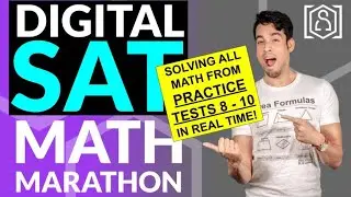 DIGITAL SAT MATH MARATHON - Practice Tests 8 - 10 SOLVED in real time!